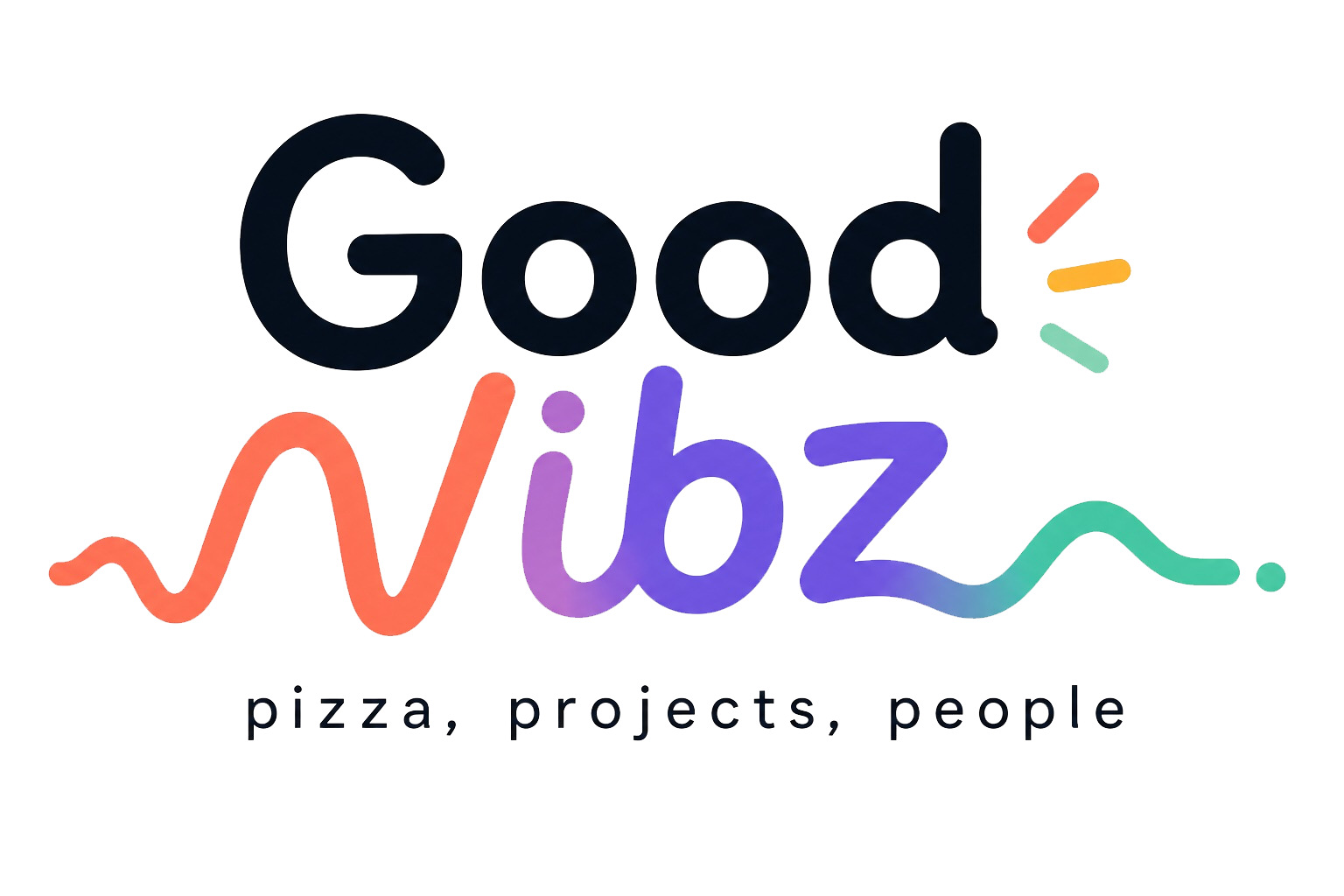 Good Vibz: pizza, projects, people